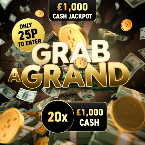 Grab a Grand - 20 x £1000 Cash!