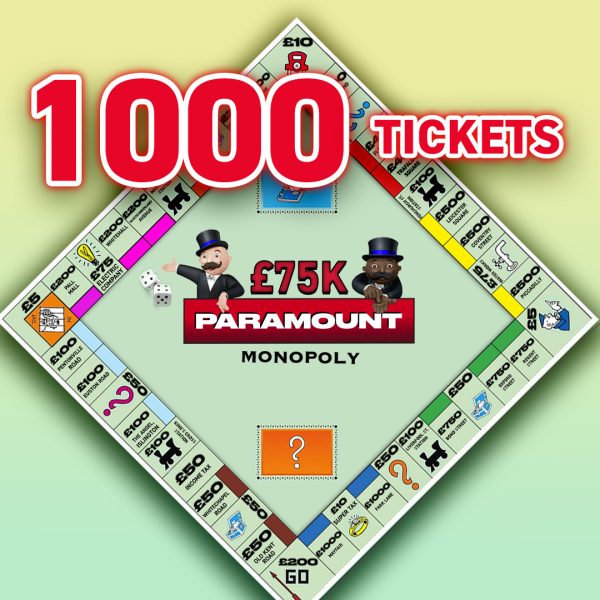 1000 Tickets into £75k Monopoly