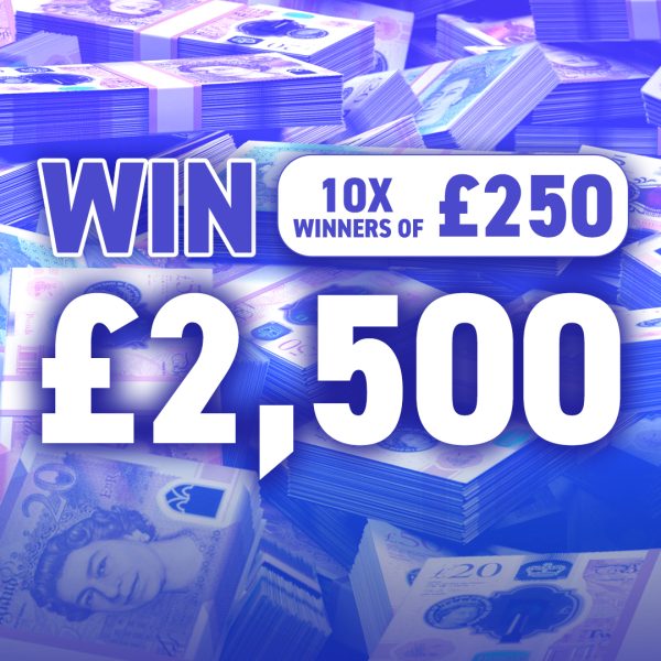 £2500 - 10 Winners!