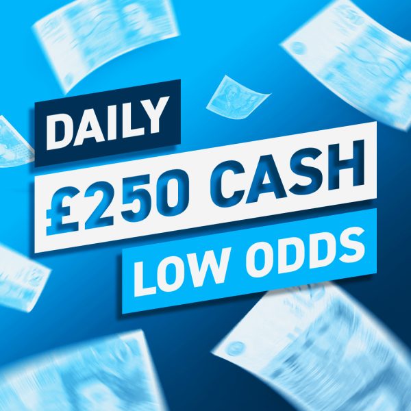 £250 Cash Daily Low Odds