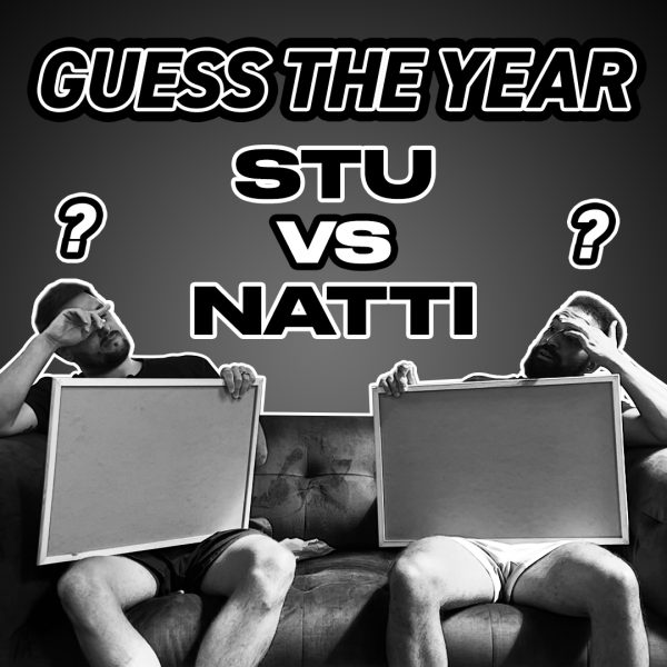 Stu vs Natti - Guess The Year - £50 Free Site Credit