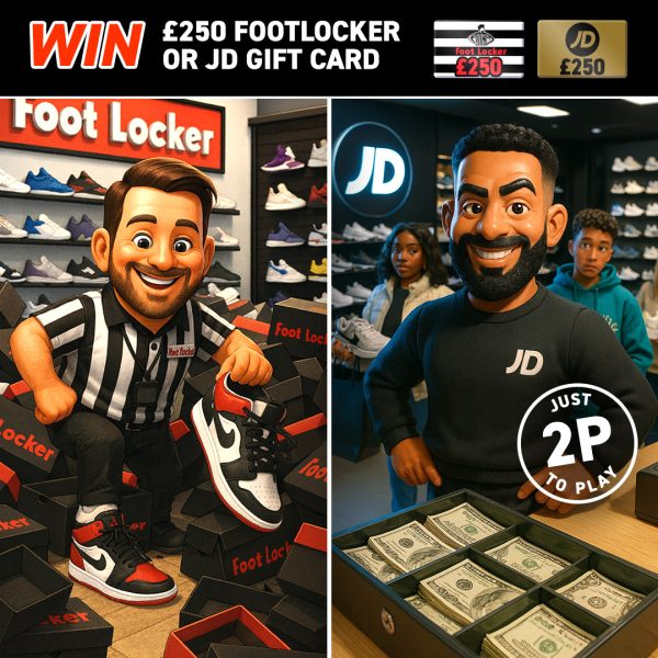 £250 Foot Locker or JD