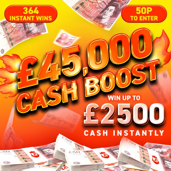 £45,000 Cash Boost - 364 Cash Instant Wins - £5,000 Cash Builder Jackpot 🚀