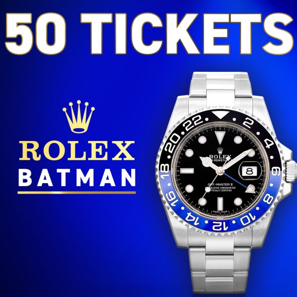 50 Tickets into The Rolex Batman - Cost Price!