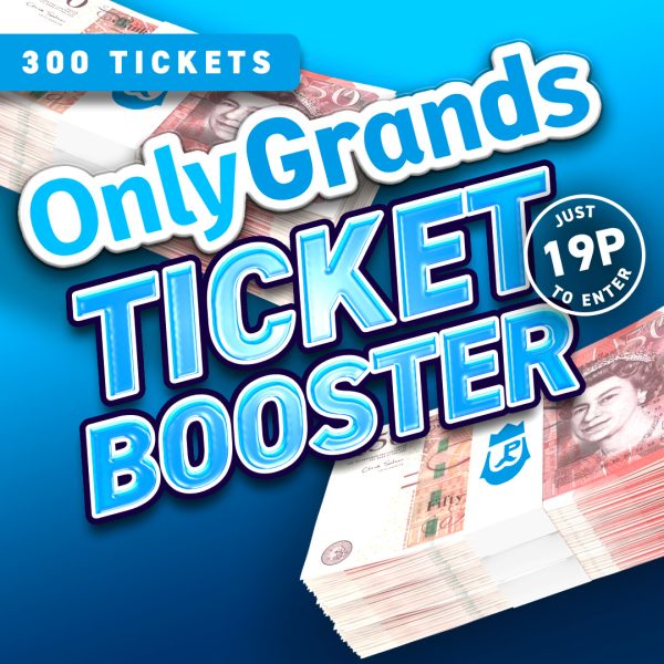 Only Grands - Ticket Booster - 19p to enter!