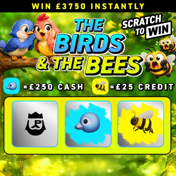 Birds and The Bees - £4000 - Scratch To Win